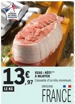 E.Leclerc Veau: rôti à mijoter offre
