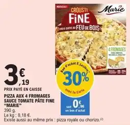 E.Leclerc Marie - pizza aux 4 fromages sauce tomate pate fine offre