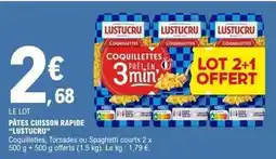 E.Leclerc Lustucru - pâtes cuisson rapide offre
