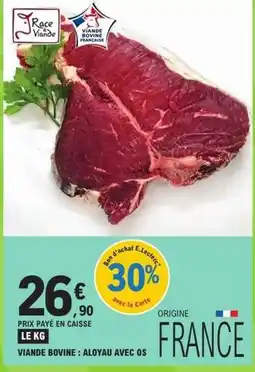 E.Leclerc E.leclerc - viande bovine: aloyau avec os offre