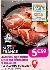 E.Leclerc Saloir du perigord - jambon sec porc noir du périgord offre