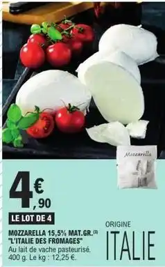 E.Leclerc L'italie des fromages - mozzarella 15,5% mat.gr.l l'italie des fromages offre