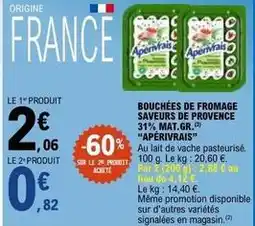 E.Leclerc Apérivrais - bouchées de fromage saveurs de provence 31% mat.gr offre