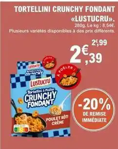E.Leclerc Lustucru - tortellini crunchy fondant offre