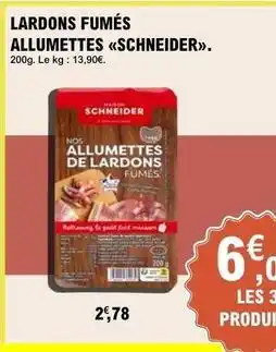 E.Leclerc Schneider - lardons fumes allumettes offre