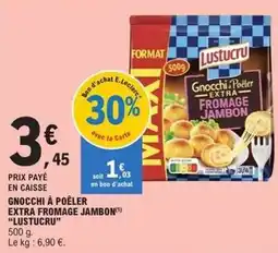 E.Leclerc Lustucru - gnocchi a poeler extra fromage jambon offre