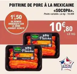 E.Leclerc Socopa - poitrine de porc à la mexicaine offre