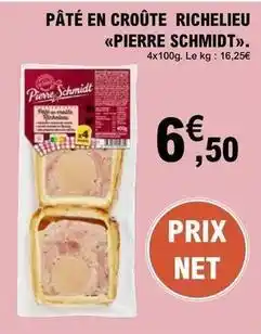 E.Leclerc Pierre schmidt - pâté en croûte richelieu offre