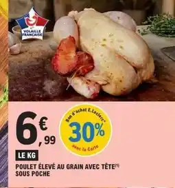 E.Leclerc E.leclerc - poulet élevé au grain avec tête offre