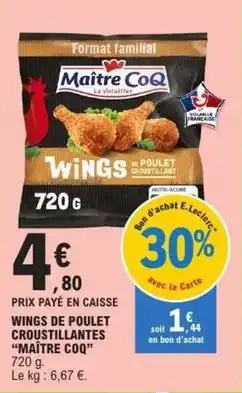 E.Leclerc Maître coq - wings de poulet croustillantes offre