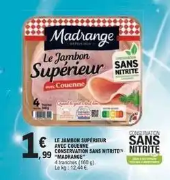 E.Leclerc Madrange - le jambon supérieur avec couenne conservation sans nitrite offre