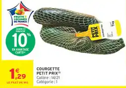 Intermarché Contact PETIT PRIX COURGETTE offre