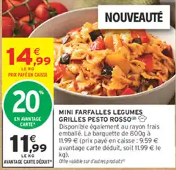 Intermarché Contact MINI FARFALLES LEGUMES GRILLES PESTO ROSSO offre