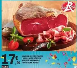 E.Leclerc Montagne noire - jambon sec supérieur label rouge désossé 9 mois d'affinage offre