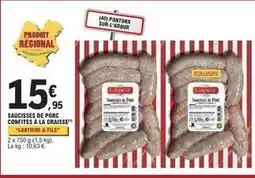 E.Leclerc Lartigue - saucisses de porc confites a la graisse offre