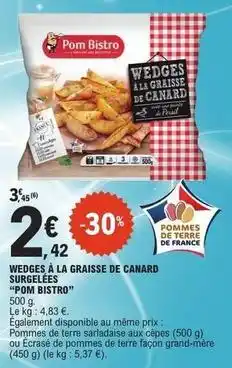 E.Leclerc Express Canard - pom bisto - wfdgés à la graisse de canard surgelées offre