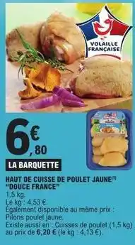 E.Leclerc Express Douce france - haut de cuisse de poulet jaune offre