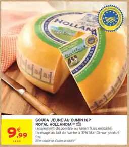 Intermarché Contact ROYAL HOLLANDIA Gouda Jeune au Cumin IGP offre