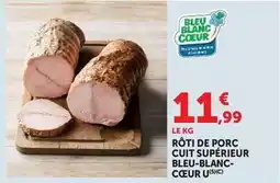 Super U Bleu blanc coeur - rôti de porc cuit superieur bleu-blanc- cœur offre