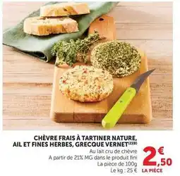 U Express Fini - chèvre frais à tartiner nature, ail et fines herbes, grecque vernet offre
