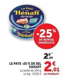 Super U Hénaff - le pate -25% de sel offre