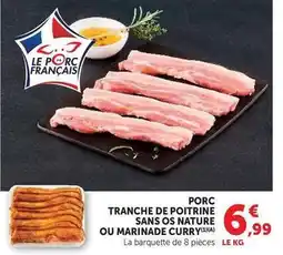 Super U Porc tranche de poitrine sans os nature ou marinade curry offre