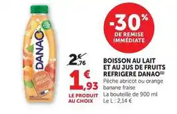 Super U Danone - boisson au lait et au jus de fruits refrigere danao offre