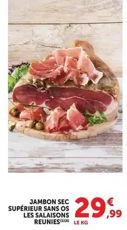 Super U Jambon sec supérieur sans os les salaisons reunes offre
