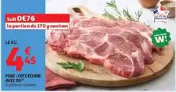 Auchan LE PORC FRANÇAIS CÔTE ÉCHINE AVEC OS offre