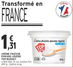 Intermarché Express TOP BUDGET Crème fraîche épaisse légère offre