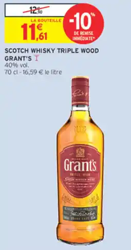 Intermarché Express GRANT'S SCOTCH WHISKY TRIPLE WOOD offre