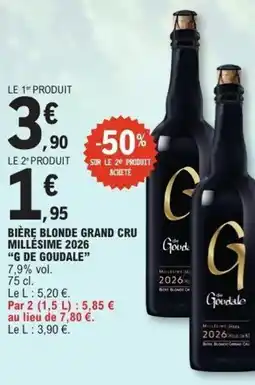 E.Leclerc Goudale bière blonde grand cru millesime 2026 offre
