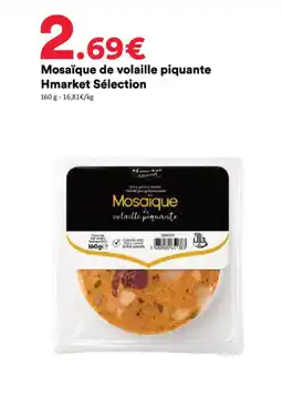 Hmarket Hmarket Sélection Mosaique de volaille piquante offre