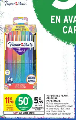 Intermarché Paper Mate Feutres Flair offre