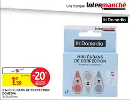 Intermarché Domédia Mini rubans de correction offre