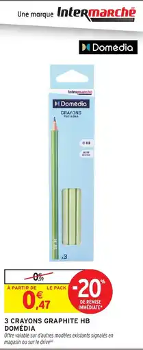 Intermarché Domédia CRAYONS offre