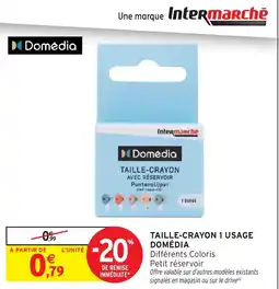 Intermarché Domédia Taille-crayon offre