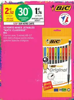 Intermarché BIC 10 PORTE-MINES JETABLES "MATIC CLASSIQUE" offre