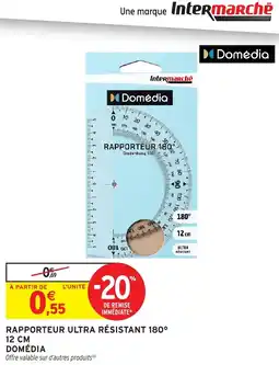 Intermarché Domédia Rapporteur ultra résistant 180° offre
