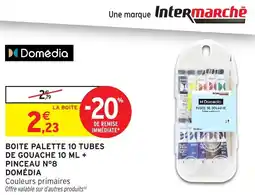 Intermarché Domédia Tubes de gouache offre