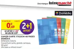 Intermarché Domédia CAHIER CARTE 17X22CM 48 PAGES offre