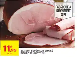 Intermarché PIERRE SCHMIDT JAMBON SUPÉRIEUR BRAISÉ offre