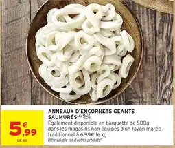 Intermarché Hyper ANNEAUX D'ENCORNETS GÉANTS SAUMURÉS offre