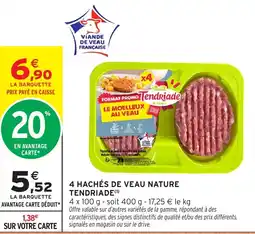 Intermarché Hyper Tendriade Hachés de Veau Nature offre