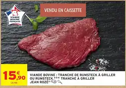 Intermarché Hyper JEAN ROZÉ Tranche de rumsteck à griller offre