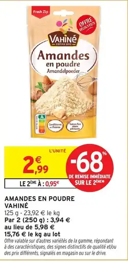 Intermarché Hyper VAHINÉ Amandes en poudre offre