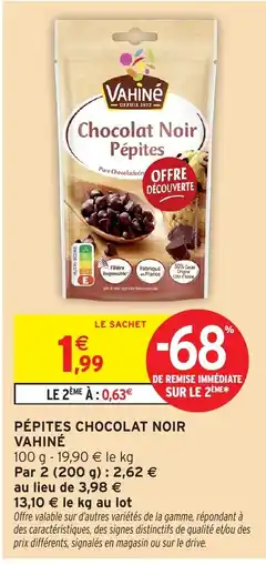Intermarché Hyper VAHINÉ Pépites Chocolat Noir offre