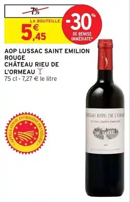 Intermarché Hyper CHÂTEAU RIEU DE L'ORMEAU AOP LUSSAC SAINT EMILION ROUGE offre