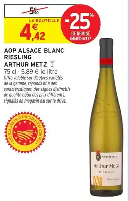Intermarché Hyper Arthur Metz Riesling offre