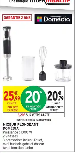 Intermarché Hyper Domédia Mixeur plongeant offre